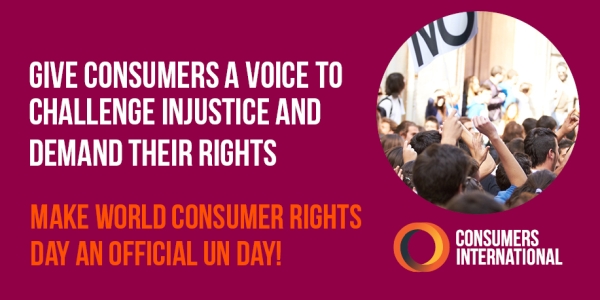 세계소비자권리의 날을 UN의 공식 기념일로 지정하자는 취지의 캠페인 이미지. ⓒ국제소비자기구 (Consumers International)